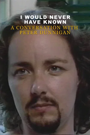 Постер: I Would Never Have Known: A Conversation with Peter Dunnigan