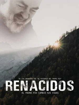 Постер: Renacidos: El Padre Pío cambió sus vidas