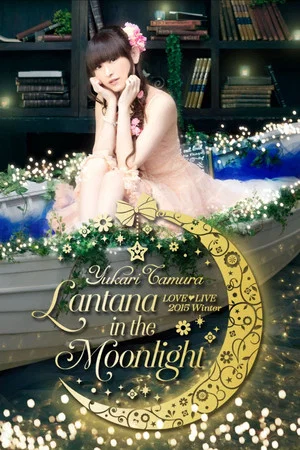 Постер: Yukari Tamura LOVE♡LIVE *Lantana in the Moonlight*