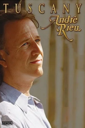 Постер: André Rieu - Live in Tuscany