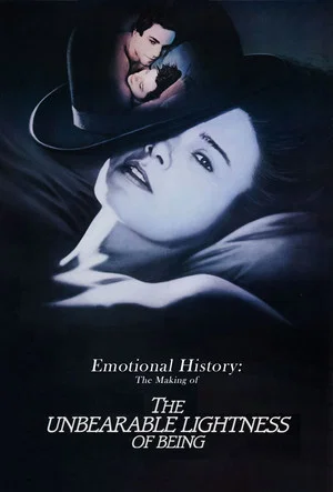 Постер: Emotional History: The Making of 'The Unbearable Lightness of Being'