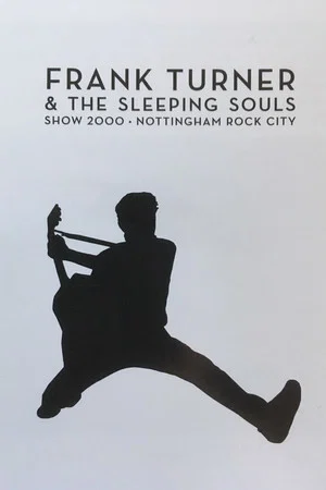 Постер: Frank Turner & The Sleeping Souls - Show 2000 - Nottingham Rock City