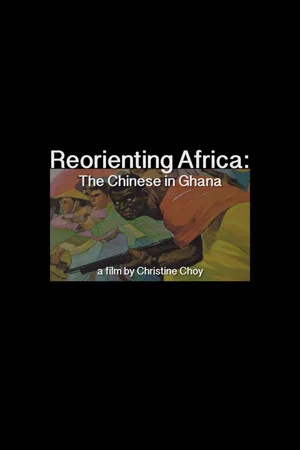 Постер: ReOrienting Africa: The Chinese in Ghana