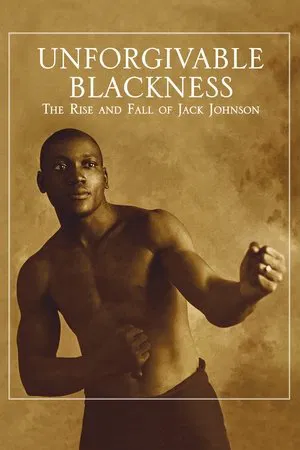Постер: Unforgivable Blackness: The Rise and Fall of Jack Johnson