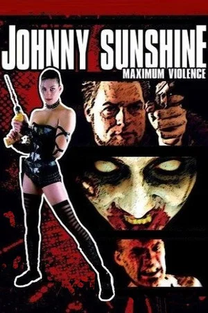 Постер: Johnny Sunshine Maximum Violence
