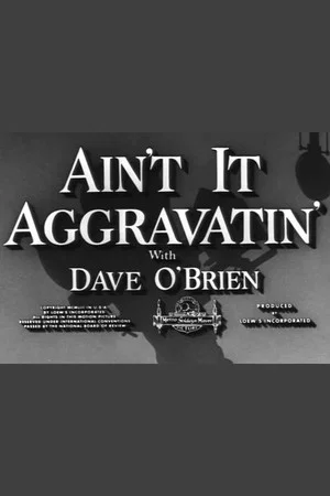 Постер: Ain't It Aggravatin'
