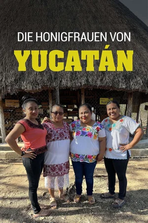 Постер: Die Honigfrauen von Yucatán - Las damas de la miel