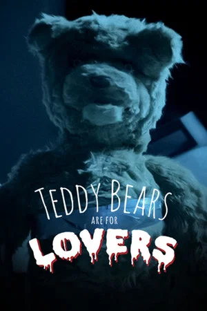 Постер: Teddy Bears Are for Lovers