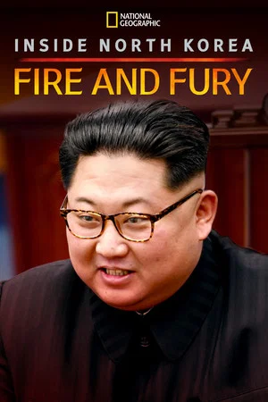 Постер: Inside North Korea: Fire and Fury