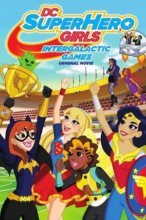 Постер: DC Super Hero Girls: Intergalactic Games