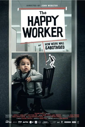 Постер: The Happy Worker - Or How Work Was Sabotaged