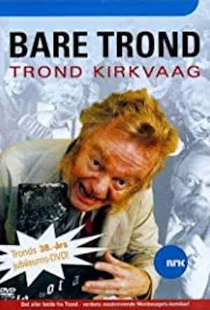 Постер: Trond Kirkvaag - Bare Trond
