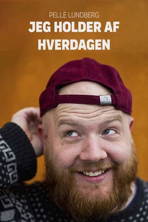 Постер: Pelle Lundberg: Jeg holder af hverdagen