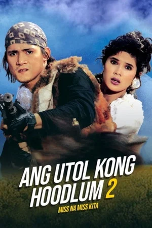 Постер: Miss na Miss na Kita: Ang Utol Kong Hoodlum Part 2