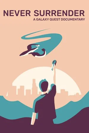 Постер: Never Surrender: A Galaxy Quest Documentary