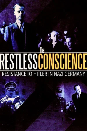 Постер: The Restless Conscience: Resistance to Hitler Within Germany 1933-1945