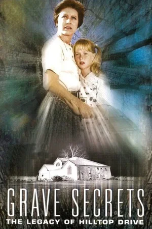 Постер: Grave Secrets: The Legacy of Hilltop Drive