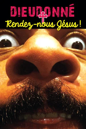 Постер: Dieudonné - Rendez-nous Jésus !