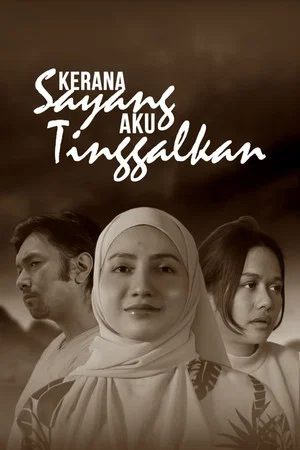 Постер: Kerana Sayang Aku Tinggalkan