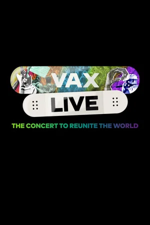 Постер: Vax Live: The Concert to Reunite the World