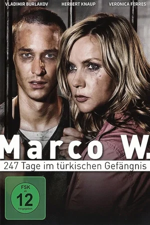 Постер: Marco W. - 247 Tage im türkischen Gefängnis