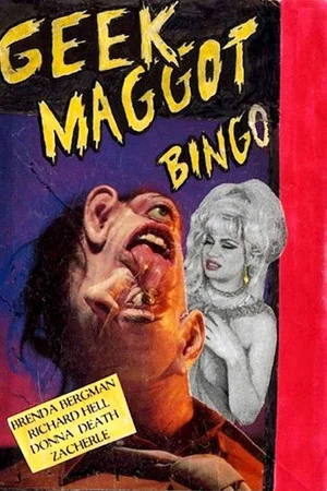 Постер: Geek Maggot Bingo or The Freak from Suckweasel Mountain