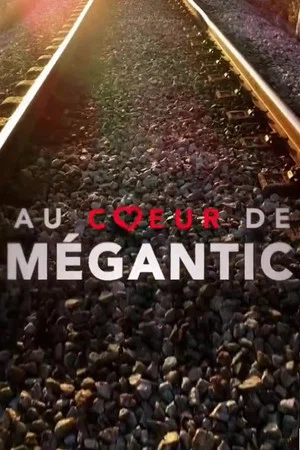 Постер: Au cœur de Mégantic