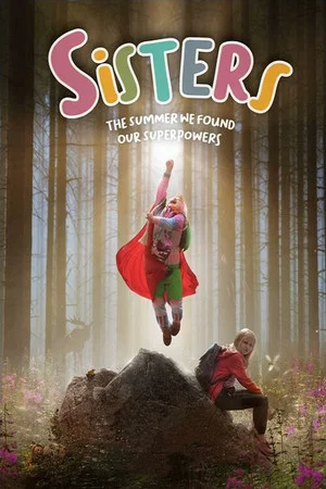Постер: Sisters: The Summer We Found Our Superpowers