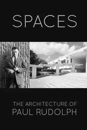 Постер: Spaces: The Architecture of Paul Rudolph