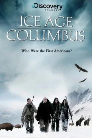 Постер: Ice Age Columbus: Who Were the First Americans?