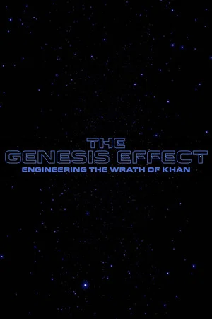 Постер: The Genesis Effect : Engineering the Wrath of Khan