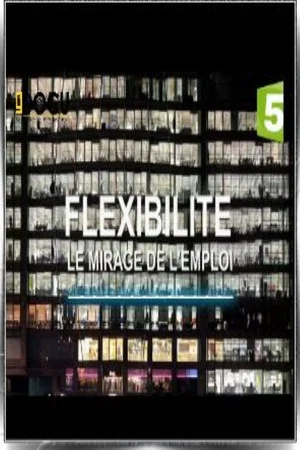 Постер: Flexibilité, le mirage de l'emploi