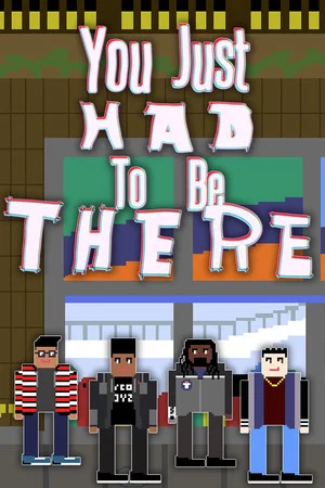 Постер: You Just Had to Be There