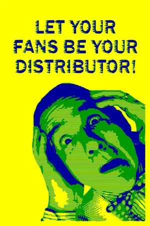 Постер: Let Your Fans Be Your Distributor!