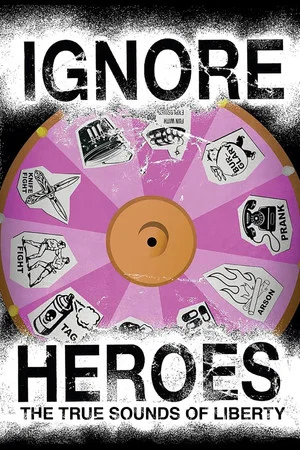 Постер: Ignore Heroes - The True Sounds of Liberty