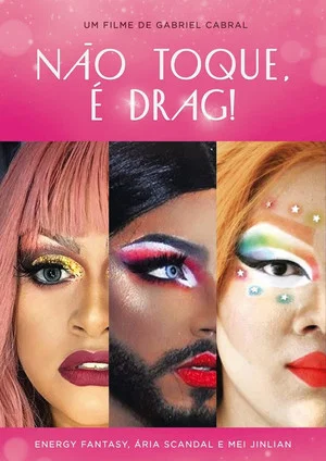 Постер: Não Toque, É Drag!