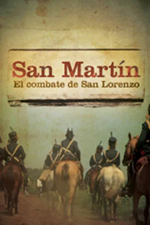 Постер: San Martin. El Combate de San Lorenzo