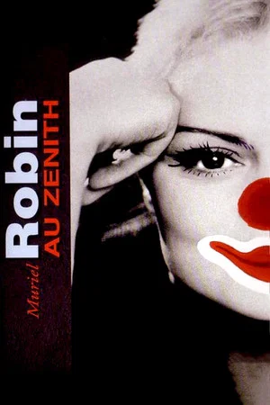 Постер: Muriel Robin au Zénith : Toute seule comme une grande