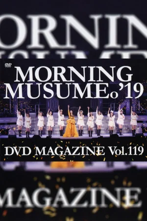 Постер: Morning Musume.'19 DVD Magazine Vol.119