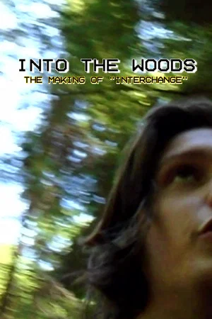 Постер: Into the Woods: The Making of "Interchange"