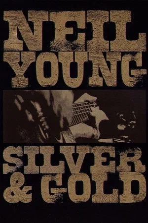 Постер: Neil Young: Silver & Gold