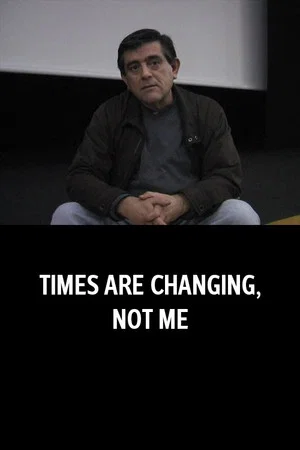Постер: Times Are Changing, Not Me