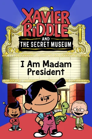 Постер: Xavier Riddle and the Secret Movie: I Am Madam President