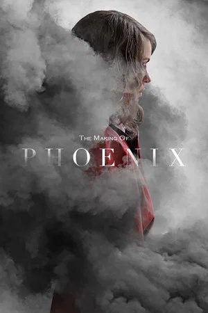 Постер: The Making of 'Phoenix'