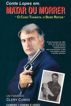 Постер: Matar ou Morrer - O Caso Thabata, o Bebê Refém