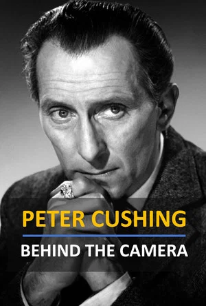 Постер: Peter Cushing: Behind the Camera