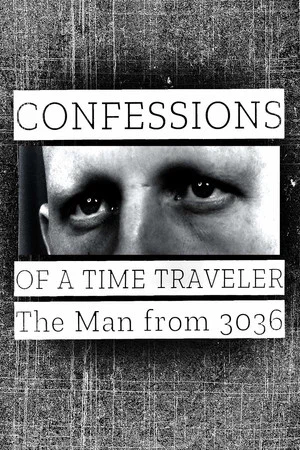 Постер: Confessions of a Time Traveler: The Man from 3036