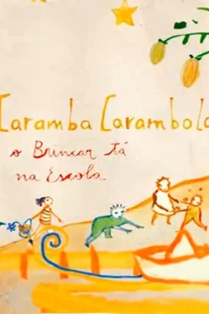 Постер: Caramba, carambola: o Brincar tá na Escola!