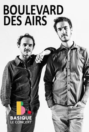 Постер: Boulevard des Airs - Basique le concert