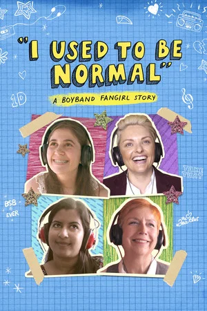 Постер: I Used to Be Normal: A Boyband Fangirl Story